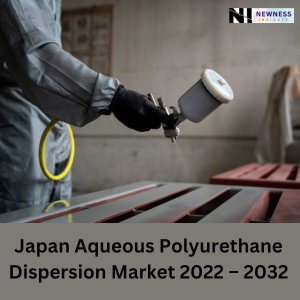 Japan Aqueous Polyurethane Dispersion Market 2022-2032