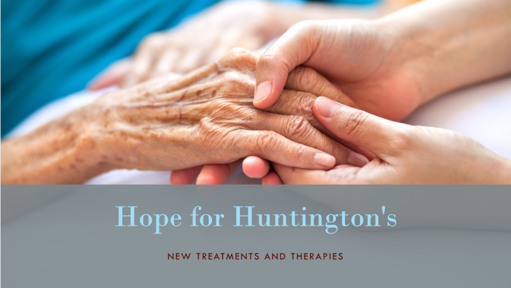 Exploring Key Advances in Huntington’s Disease Treatment